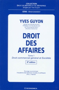 Yves Guyon - Droit Des Affaires. Tome 1, Droit Commercial General Et Societes, 9eme Edition 1996.