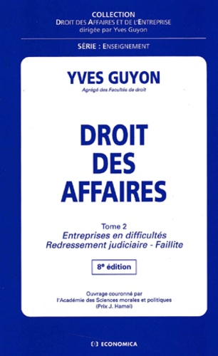 Yves Guyon - Droit Des Affaires. Tome 2, Entreprises En Difficultes, Redressement Judiciaire, Faillite, 8eme Edition.