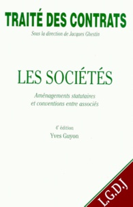 Yves Guyon - Les Societes. Amenagements Statutaires Et Conventions Entre Associes, 4eme Edition.