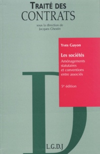 Yves Guyon - Les Societes. Amenagements Statutaires Et Conventions Entre Associes, 5eme Edition.