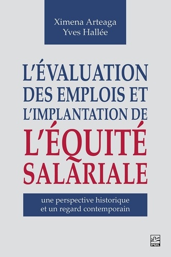 Yves Hallée - L’évaluation des emplois et l’implantation de l’équité salariale : une perspective historique et un regard contemporain.