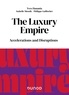 Yves Hanania - The Luxury Empire - Accelerations and Disruptions.