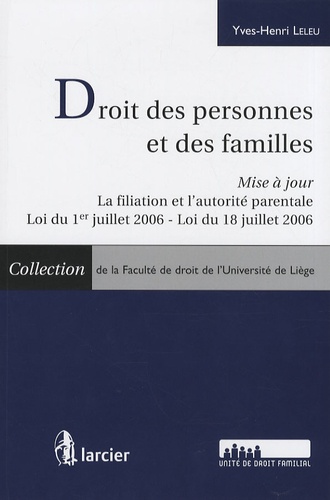 Yves-Henri Leleu - Droit des personnes et des familles - Mise à jour La filiation et l'autorité parentale, loi du 1er juillet 2006, loi du 18 jeuillet 2006.