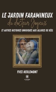 Livres gratuits à télécharger sur ipod Le jardin faramineux du docteur Joyeux et autres histoires oniriques aux allures de réel par Yves Herlemont 9791042239527 en francais