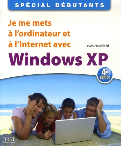 Yves Heuillard - Je me mets à l'ordinateur et à l'Internet avec Windows XP.