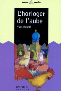 Yves Heurté - L'horloger de l'aube.