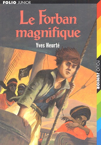 Yves Heurté - Le Forban magnifique.
