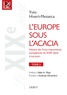 Yves Hivert-Messeca - L'Europe sous l'acacia - Histoire des Franc-maçonneries européennes du XVIIIe siècle à nos jours.