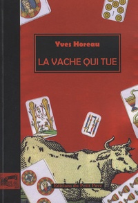 Yves Horeau - La vache qui tue.