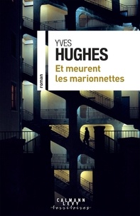Yves Hughes - Et meurent les marionnettes.