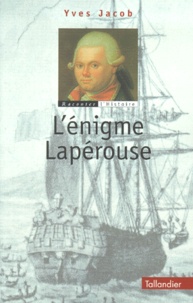 Yves Jacob - L'énigme Lapérouse.