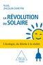 Yves Jacquin Depeyre - La Révolution du solaire - L'écologie, du fétiche à la réalité.