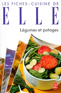 Les Fiches-Cuisine De Elle. Legumes Et Potages