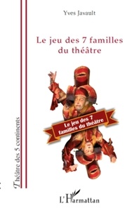 Yves Javault - Le jeu des 7 familles du théâtre.