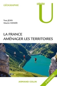 Yves Jean et Martin Vanier - La France - Aménager les territoires.