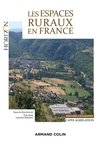 Yves Jean et Laurent Rieutort - Les espaces ruraux en France - Capes/Agrégation Histoire-Géographie.
