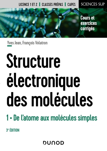 Structure électronique des molécules. Tome 1, De l'atome aux molécules simples 3e édition