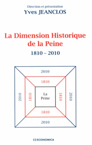Yves Jeanclos - La dimension historique de la peine (1810-2010).