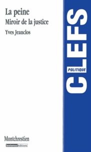 Yves Jeanclos - La Peine - Miroir de la justice.