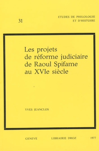 Les projets de réforme judiciaire de Raoul Spifame au XVIe siècle