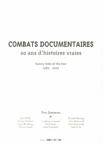 Yves Jeanneau - Combats documentaires - 20 ans d'histoires vraies (1989-2009).