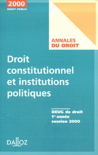 Yves Jégouzo et  Collectif - Droit Constitutionnel Et Institutions Politiques. Deug De Droit 1re Annee Session 2000.