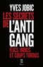 Yves Jobic - Les secrets de l'Antigang - Flics, indics, et coups tordus.