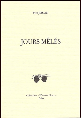 Yves Jouan - Jours mêlés - Edition bilingue Français-Russe.