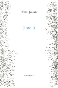 Juste là