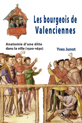 Les bourgeois de Valenciennes. Anatomie d'une élite dans la ville (1500-1630)
