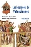 Yves Junot - Les bourgeois de Valenciennes - Anatomie d'une élite dans la ville (1500-1630).