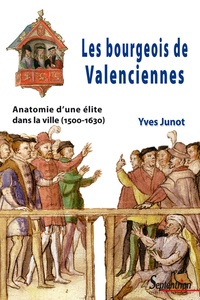 Livre audio à télécharger Scribd Les bourgeois de Valenciennes  - Anatomie d'une élite dans la ville (1500-1630) par Yves Junot MOBI RTF 9782859399955