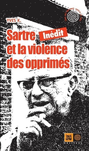 Yves K. - Sartre et la violence des opprimés.