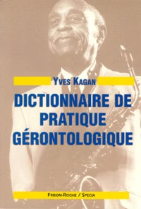 Dictionnaire de pratique gérontologique