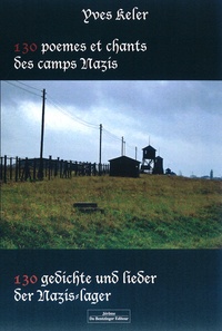 Yves Kéler - 130 poèmes et chants des camps nazis.
