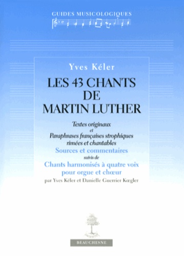 Yves Kéler - Les 43 chants de Martin Luther.