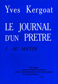 Yves Kergoat - Le journal d'un pretre - tome 1 - tome 1.