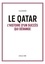 Le Qatar. L'histoire d'un succès qui dérange