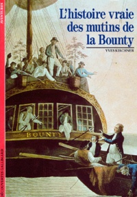 Yves Kirchner - L'Histoire vraie des mutins de la "Bounty".