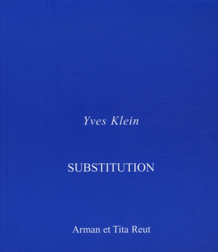 Yves Klein - Substitution.