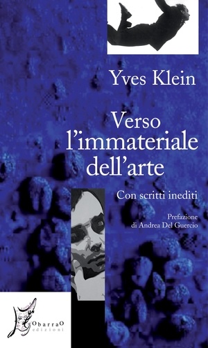 Yves Klein et Giuliana Prucca - Verso l'immateriale dell'arte. Con scritti inediti.