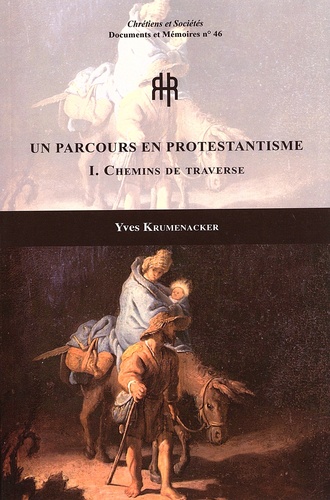 Un parcours en protestantisme. Volume 1, Chemins de traverse