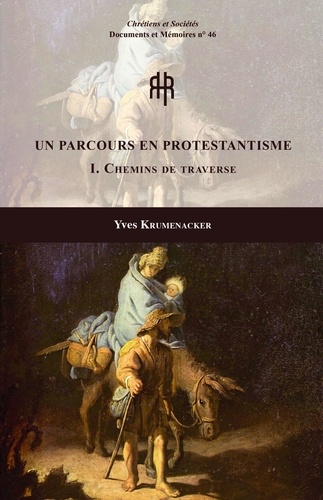 Un parcours en protestantisme. Volume 1, Chemins de traverse