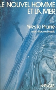 Yves La Prairie - Le nouvel homme et la mer.
