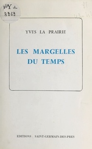 Yves La Prairie - Les margelles du temps.