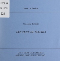 Yves La Prairie et J.-M. Fossey - Les yeux de Malika : un conte de Noël.