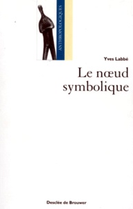 Yves Labbé - Le noeud symbolique.