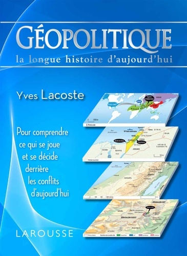 Yves Lacoste - Géopolitique - La longue histoire d'aujourd'hui.
