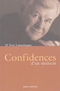 Yves Lamontagne - Confidences d'un médecin.