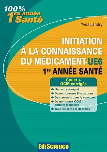 Yves Landry - Initiation à la connaissance du médicament-UE6, 1re année Santé - Cours et QCM corrigés.